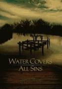 Water Covers All Sins