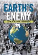 Earth's Enemy a Satire on the Present from the Future