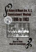 A History of Mount Airy, N. C. Commissioners' Meetings 1896 to 1903