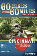 60 Hikes Within 60 Miles: Cincinnati: Including Southwest Ohio, Southeast Indiana, and Northern Kentucky