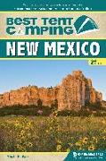 Best Tent Camping: New Mexico: Your Car-Camping Guide to Scenic Beauty, the Sounds of Nature, and an Escape from Civilization