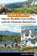 Afoot & Afield: Denver, Boulder, Fort Collins, and Rocky Mountain National Park