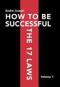 HOW TO BE SUCCESSFUL THE 17 LAWS