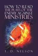 How to Read the Plays of the Enemy Against Ministries