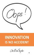 Oops! Innovation is no accident