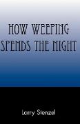 How Weeping Spends the Night