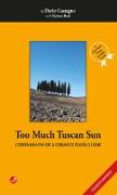 Too much tuscan sun. Confessions of a Chianti tour guide