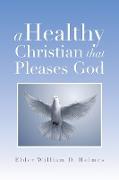 A Healthy Christian That Pleases God