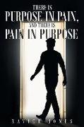 There is Purpose in Pain, and there is Pain in Purpose
