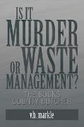 Is It Murder or Waste Management?