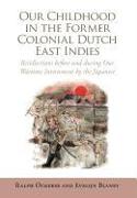 Our Childhood in the Former Colonial Dutch East Indies