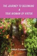 The Journey to Becoming a True Woman of Virtue