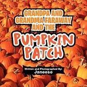 Grandpa and Grandma Faraway and the Pumpkin Patch