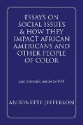 Essays on Social Issues & How They Impact African Americans and Other People of Color