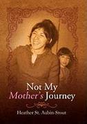 Not My Mother's Journey
