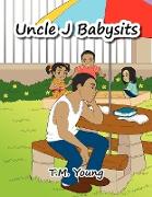 Uncle J Babysits