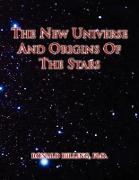 The New Universe and Origins of the Stars