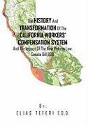 The History And Transformation Of The California Workers' Compensation System And The Impact Of The New Reform Law, Senate Bill 899