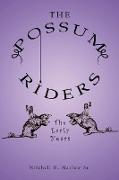 The Possum Riders! the Early Years
