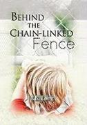 Behind the Chain-Linked Fence