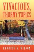 Vivacious, Thorny Topics