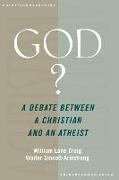 God?: A Debate Between a Christian and an Atheist