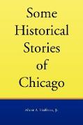 Some Historical Stories of Chicago