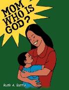 Mom, Who Is God?