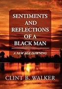 Sentiments and Reflections of a Black Man