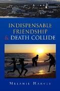 Indispensable Friendship & Death Collide