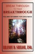 Break Through to Your Breakthrough