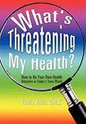 What's Threatening My Health?