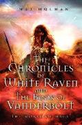 The Chronicles of White Raven and the Book of Vanderbolt