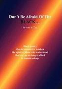 Don't Be Afraid of the Black