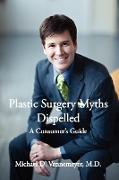 Plastic Surgery Myths Dispelled