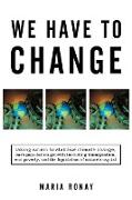 We Have to Change