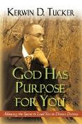 God Has Purpose for You