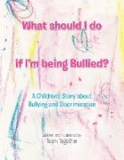What should I do if I'm being Bullied?