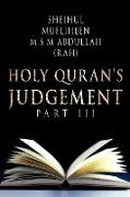 Holy Quran's Judgement Part - III