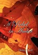 A Rebel in Amber