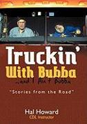 Truckin' with Bubba ... and I Ain't Bubba