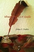 Where There's a Quill