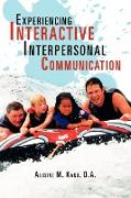 Experiencing Interactive Interpersonal Communication