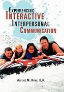 Experiencing Interactive Interpersonal Communication