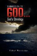 Submission To God...God's Strategy