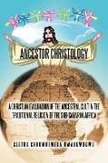 ANCESTOR CHRISTOLOGY