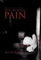 Pain, Pain, Pain....... Still So Much Pain