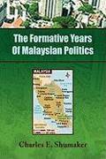 The Formative Years of Malaysian Politics
