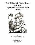 The Ballad of Foster Pyne and the Legend of the Great Pine Forest