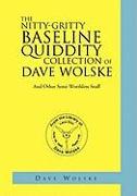 The Nitty-Gritty Baseline Quiddity Collection of Dave Wolske